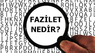 Fazilet Nedir?