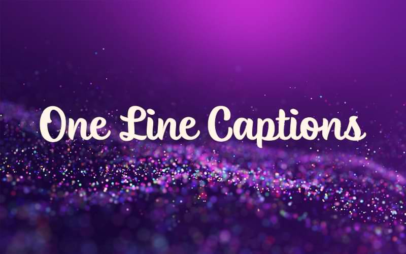 100 + BEST One Line Captions for Instagram 