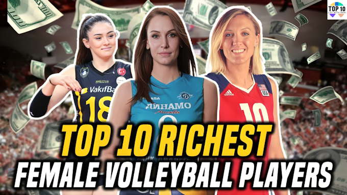 Top 10 Richest Female Volleyball Players in The World