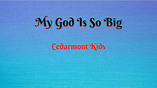Cedarmont Kids - My God Is So Big Song  | Lyricsmetrix