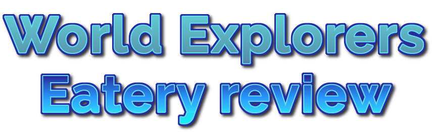 World Explorers Eatery Reviews
