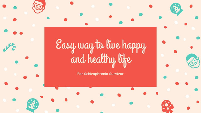 Easy-way-to-live-happy-and-healthy-life-for-schizophrenia-survivor