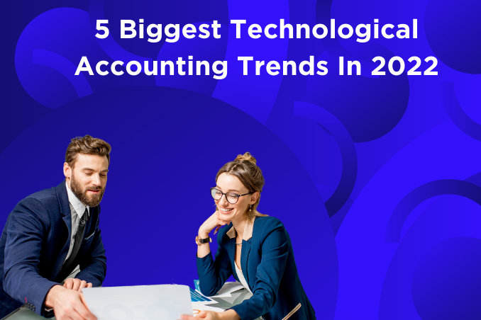 5 Biggest Technological Accounting Trends In 2022 ~ Outbooks UK