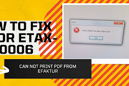 2 Cara Mengatasi Pesan Error Etax-30006 : File Tidak Ditemukan e-Faktur Tidak Bisa Cetak PDF