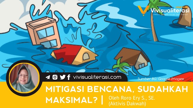 MITIGASI BENCANA, SUDAHKAH MAKSIMAL?