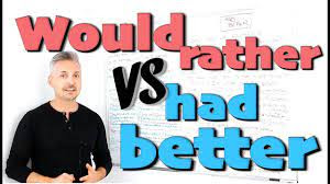 Had Better and Had Rather