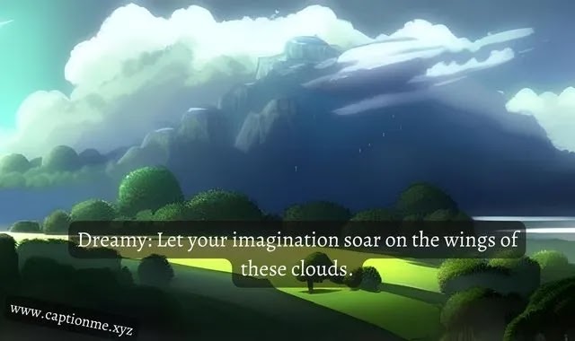 Dreamy: Let your imagination soar on the wings of these clouds.