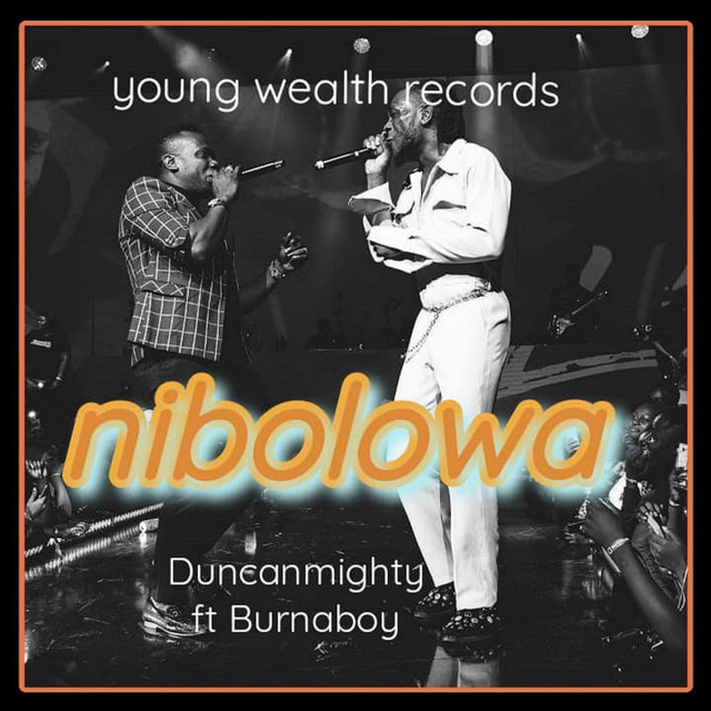 Duncan Mighty - Nibolowa (feat. Burna Boy) [Exclusivo 2021] (Download MP3)