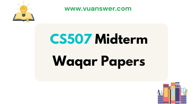 Free Download C507 Midterm Papers by Waqar