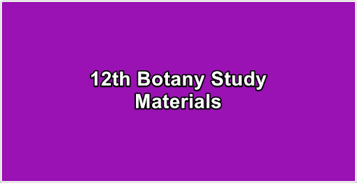 12th Botany Study Materials