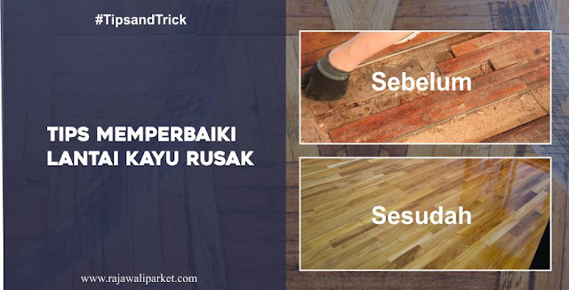 cara memperbaiki lantai kayu rusak