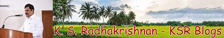 K S Radhakrishnan - KSR Blogs