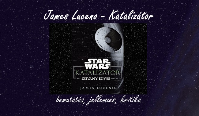 James Luceno Katalizátor bemutatás, jellemzés, kritika