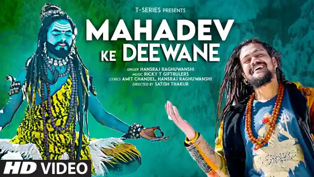 Mahadev Ke Deewane Lyrics In English - Hansraj Raghuwanshi