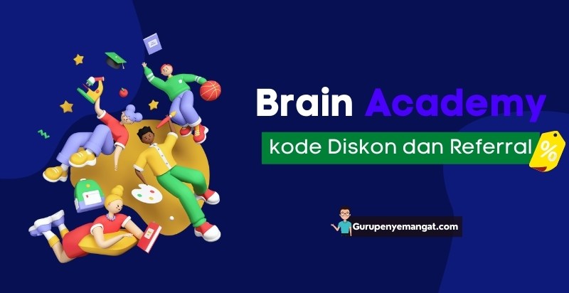 Kode Diskon Brain Academy, Masukkan Kode Referral untuk Dobel Diskon