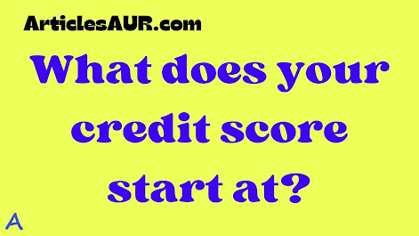 What does your credit score start at?