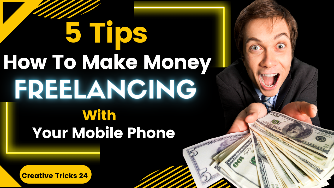 How To Make Money freelancing With Your Mobile Phone-freelancing jobs