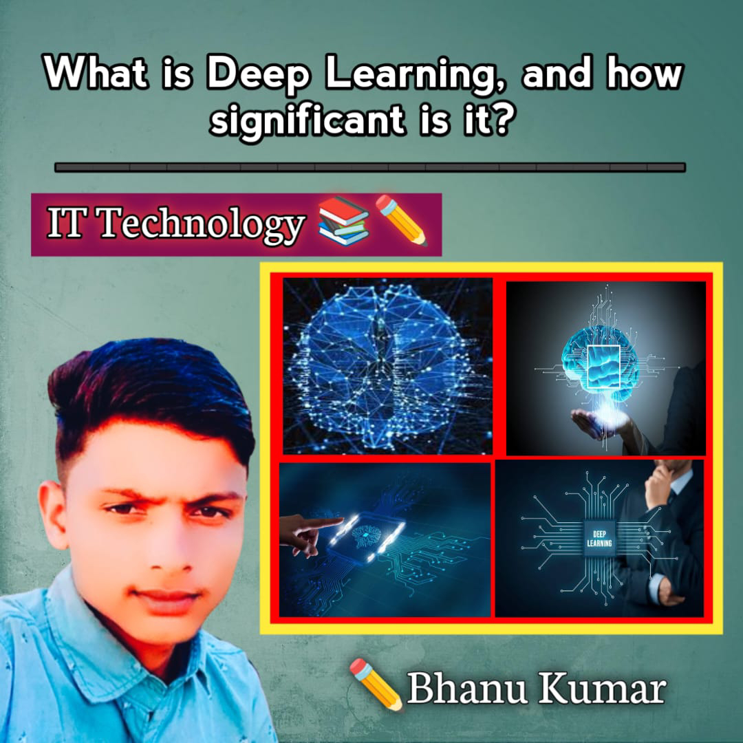 What is Deep Learning, and how significant is it?