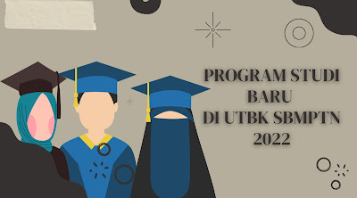 Daftar jurusan baru di utbk sbmptn 2022