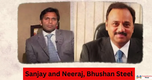 Sanjay and Neeraj, Bhushan Steel