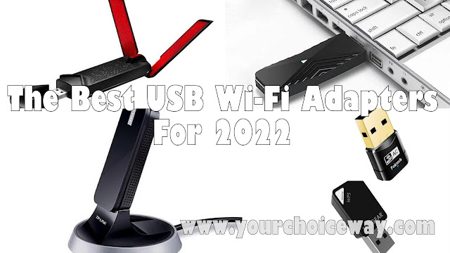The Best USB Wi-Fi Adapters For 2022 - Your Choice Way
