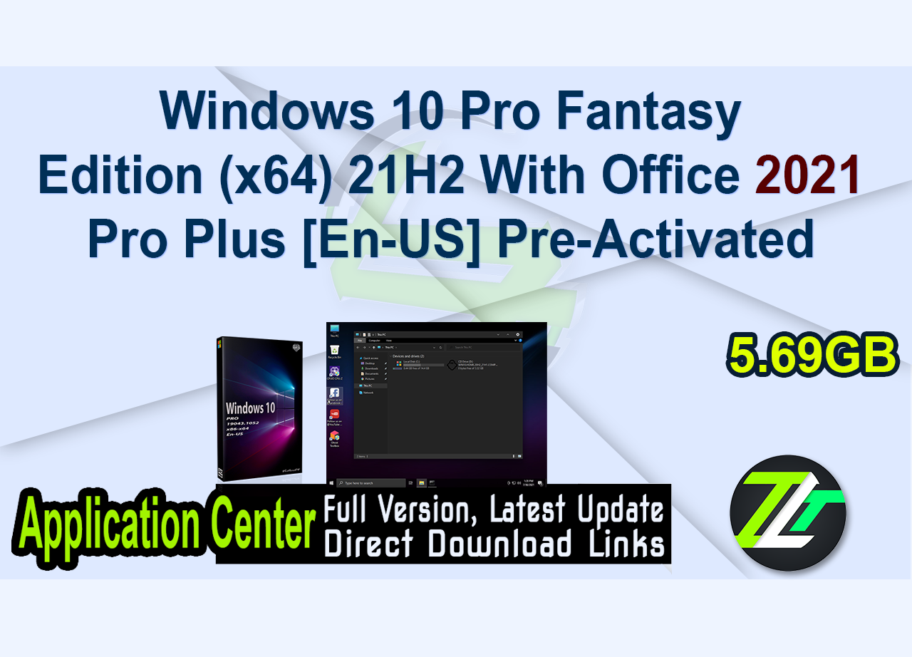 Windows 10 Pro Fantasy Edition (x64) 21H2 With Office 2021 Pro Plus [En-US] Pre-Activated