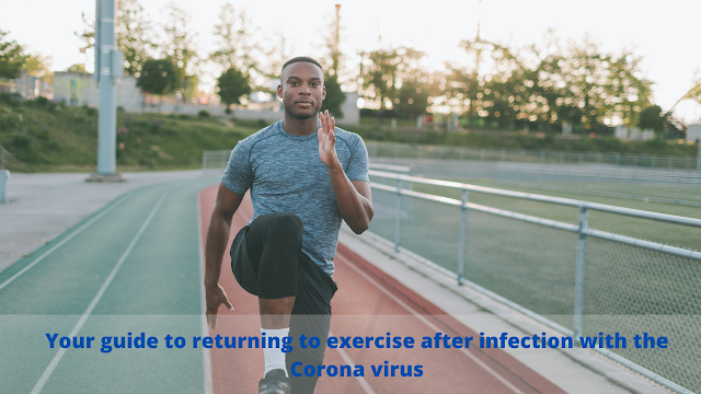Your guide to returning to exercise after infection with the Corona virus