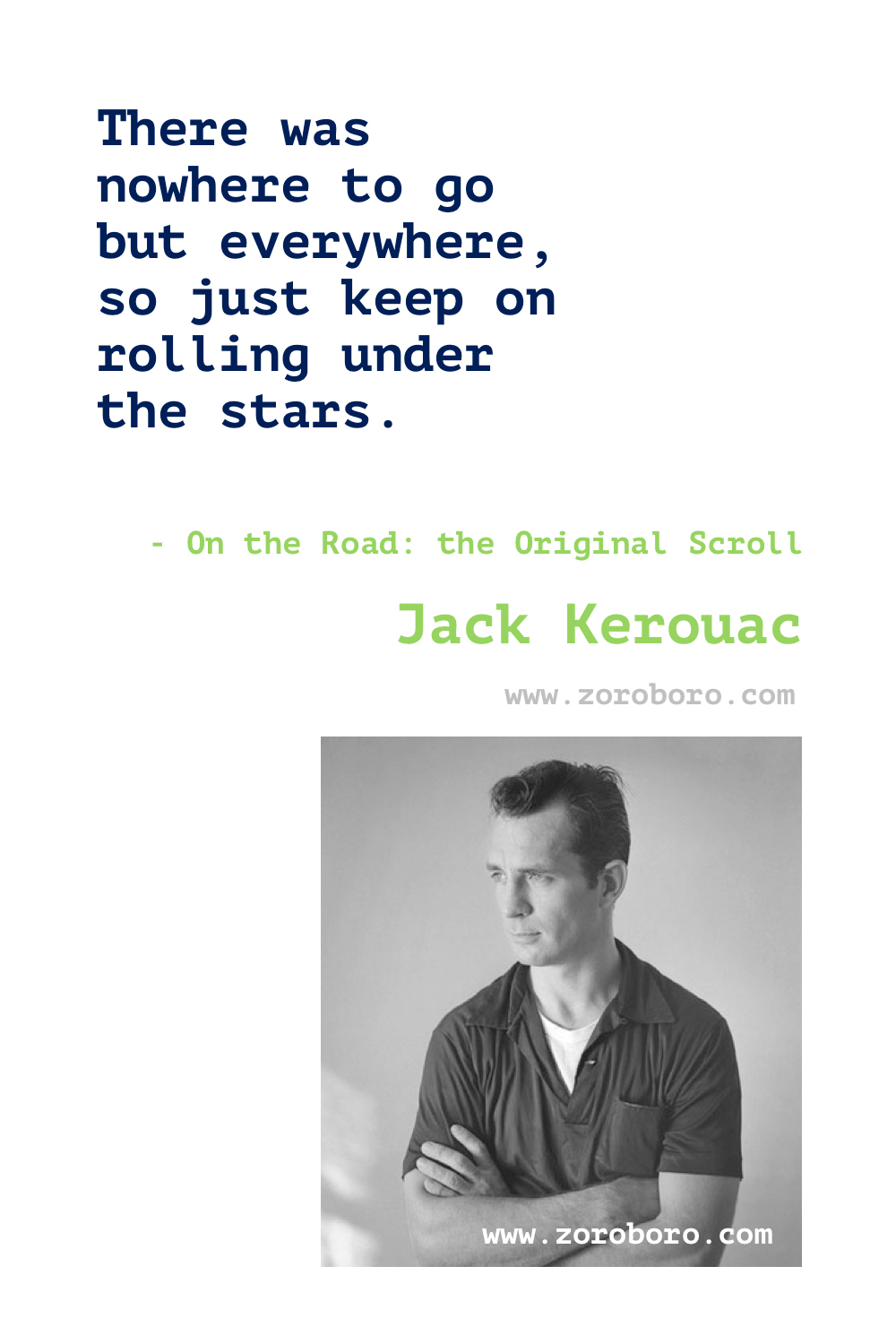 Jack Kerouac Quotes. Jack Kerouac Books Quotes. Jack Kerouac Poems. Jack Kerouac On the Road Quotes, The Dharma Bums Quotes & Big Sur (novel) Quotes. Jack Kerouac Quotes.