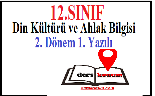 12. Sınıf Din Kültürü 2. Dönem 1. Yazılı Soruları 2022 2023