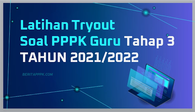 Soal Tryout PPPK Tahun 2022 Tahap 3