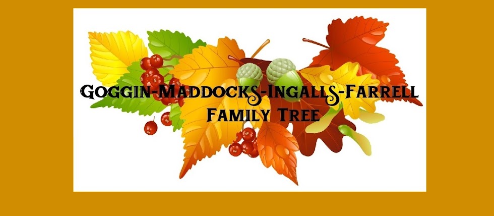 Goggin-Maddocks-Ingalls-Farrell Family Tree