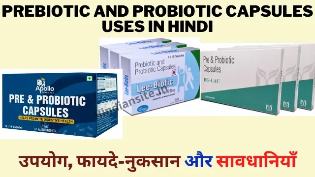 Prebiotic and Probiotic Capsules Uses in Hindi