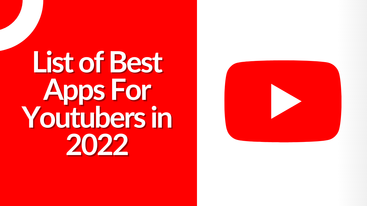 List of Best Apps For Youtubers in 2022