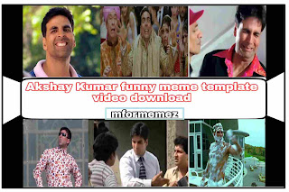 Akshay Kumar meme template video download