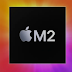 Apple announces new flagship M2 processor