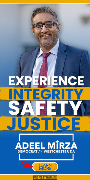 Political Advertisement: Democrat Adeel Mirza for Westchester County District Attorney.