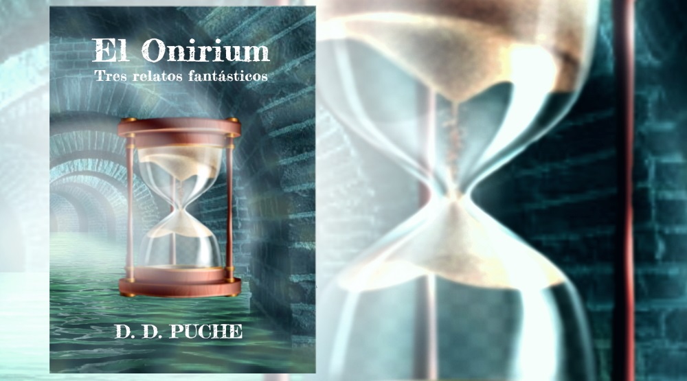 El Onirium. Tres relatos fantásticos | D. D. Puche | Grimald Libros.