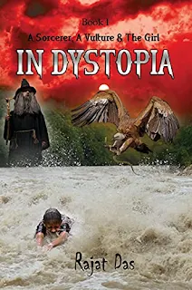 In Dystopia: A Sorcerer, A Vulture & the Girl (In Dystopia Book I) by Rajat Das - affordable book publicity