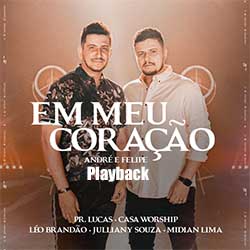 Baixar Música Gospel Em Meu Coração (Playback) - André e Felipe, Pr. Lucas Mp3