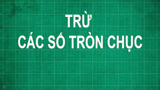 Cách trừ các số tròn chục