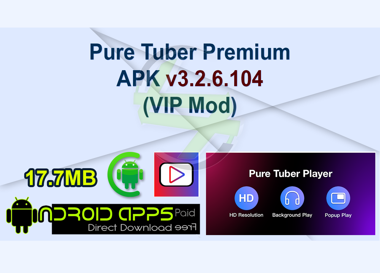 Pure Tuber Premium APK v3.2.6.104 (VIP Mod)