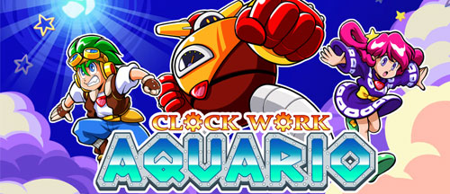 New Games: CLOCKWORK AQUARIO (Nintendo Switch, PS4)
