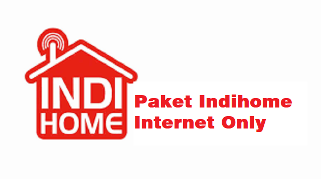 Paket Indihome Internet Only