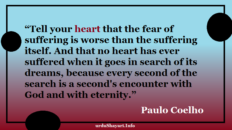 coelho paulo fearing of suffering quote from alchemist - on God and eternity