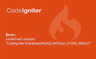 Error Undefined constant "CodeIgniter Database MySQLi MYSQLI_STORE_RESULT"