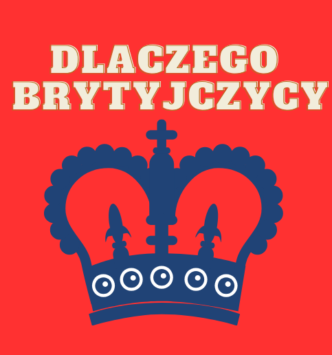 Dlaczego Brytyjczycy