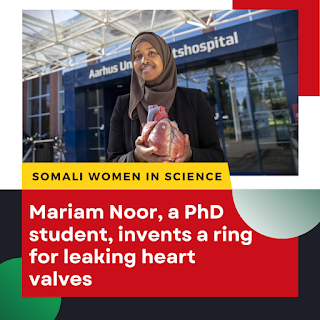 Mariam Noor: A Somali PhD student invents a ring for leaking heart valves