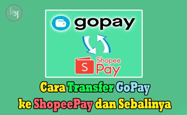 Cara Transfer Gopay ke Shopeepay dan Sebaliknya