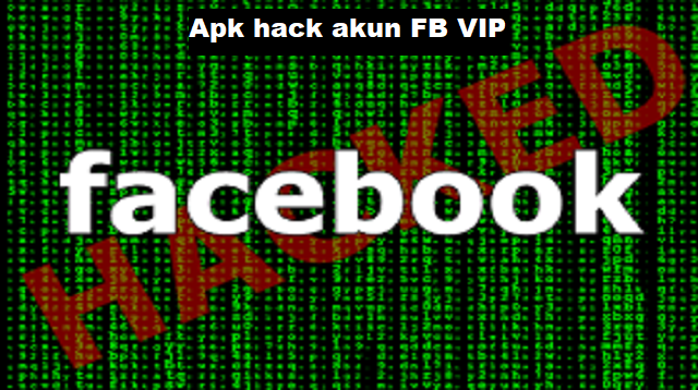 Apk Hack Akun FB VIP