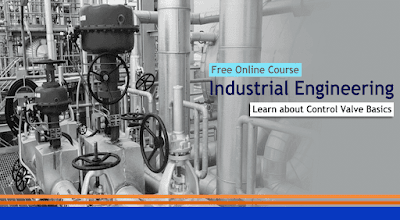 Free Online Course: Industrial Engineering - Control Valve Basics